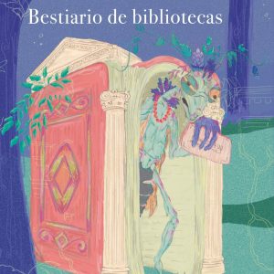 Bibliozoo: bestiario de bibliotecas